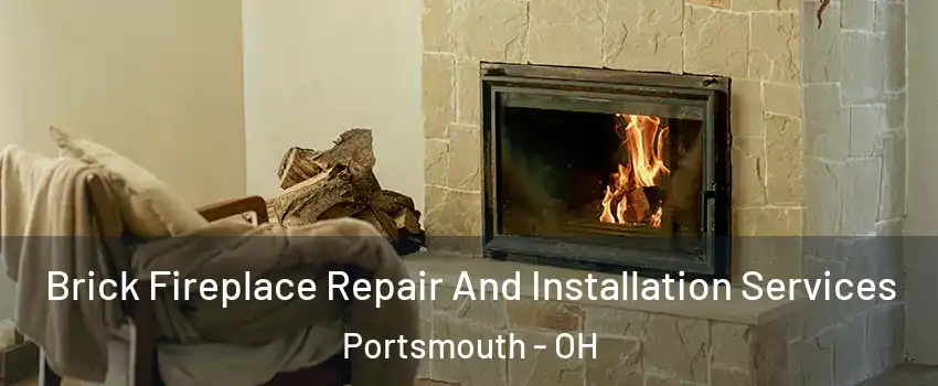  Brick Fireplace Repair And Installation Services Portsmouth - OH