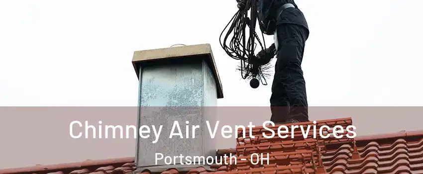  Chimney Air Vent Services Portsmouth - OH