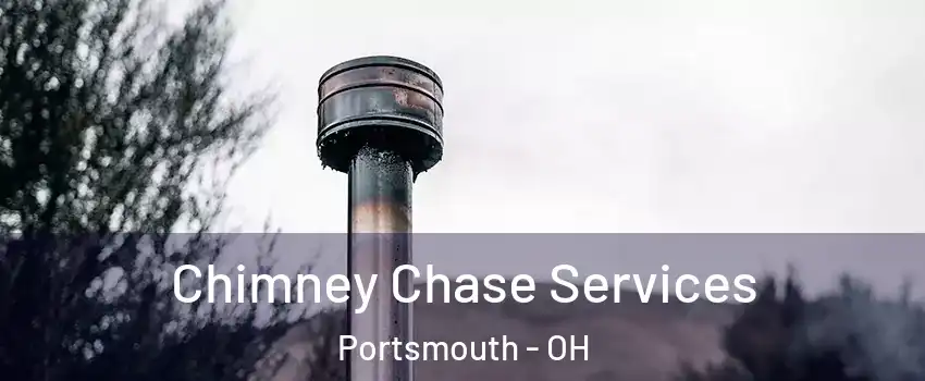  Chimney Chase Services Portsmouth - OH