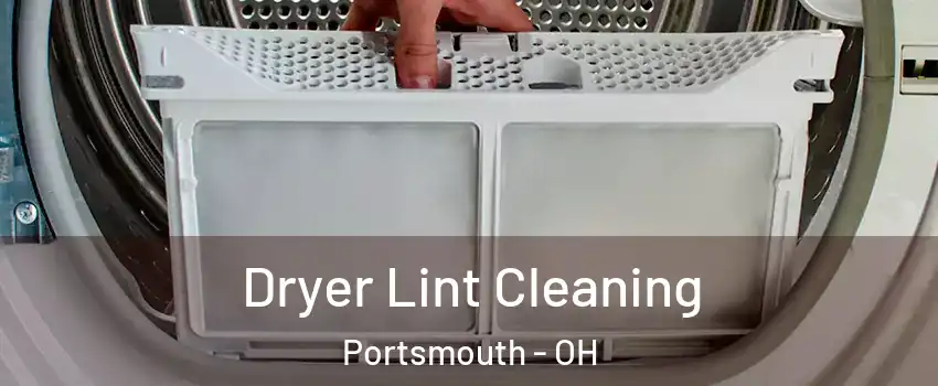  Dryer Lint Cleaning Portsmouth - OH
