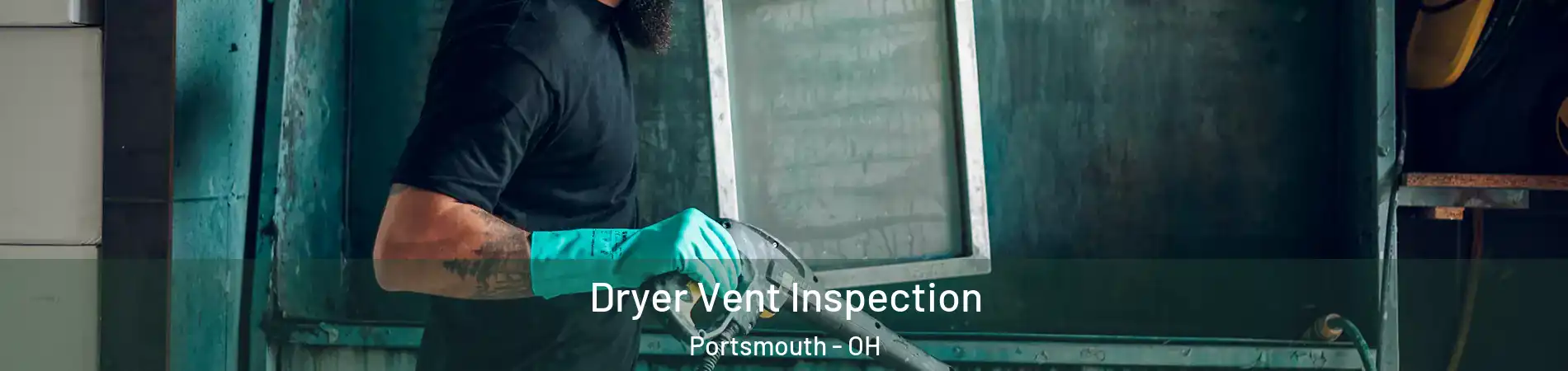  Dryer Vent Inspection Portsmouth - OH