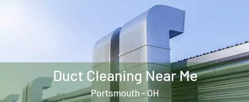  Duct Cleaning Near Me Portsmouth - OH