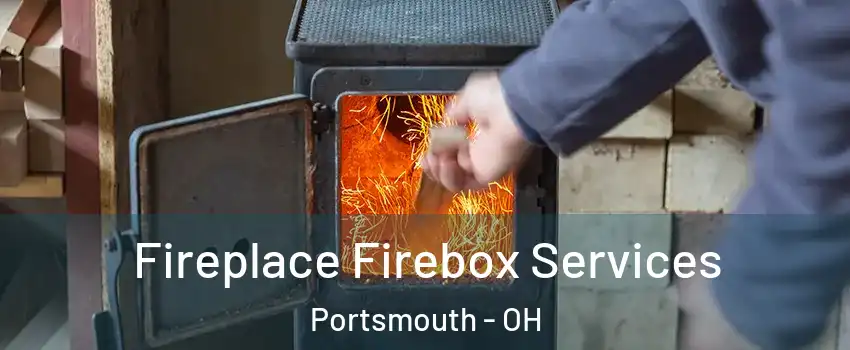  Fireplace Firebox Services Portsmouth - OH