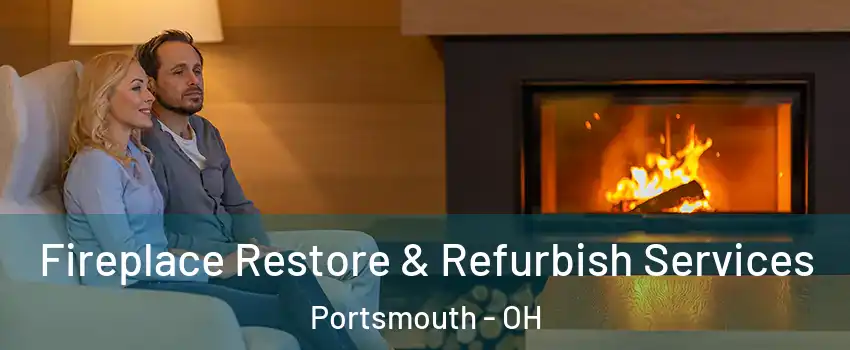  Fireplace Restore & Refurbish Services Portsmouth - OH