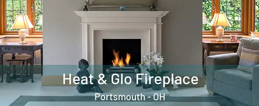  Heat & Glo Fireplace Portsmouth - OH