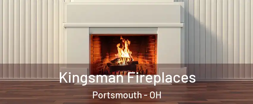  Kingsman Fireplaces Portsmouth - OH