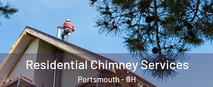 Residential Chimney Services Portsmouth - OH