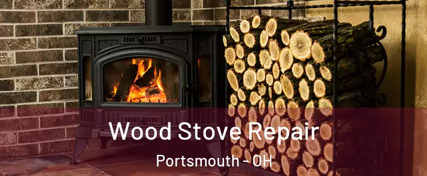  Wood Stove Repair Portsmouth - OH